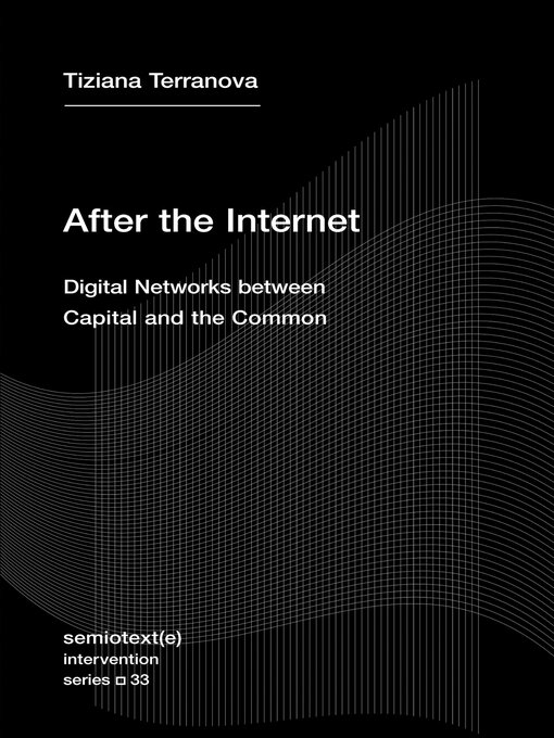 Title details for After the Internet by Tiziana Terranova - Available